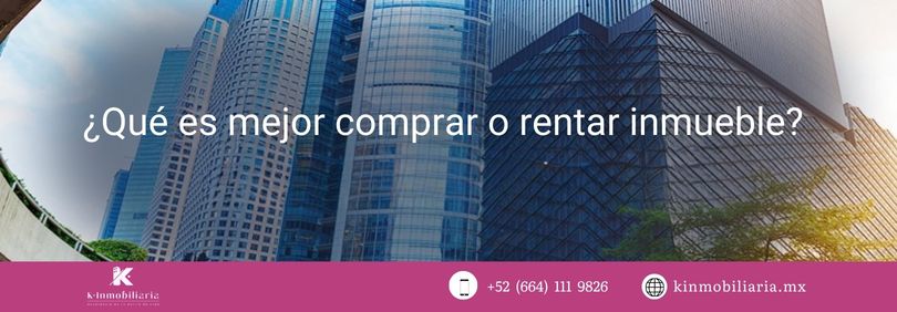 ¿Qué es mejor comprar o rentar inmueble?