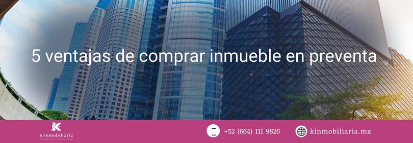 5 ventajas de comprar inmueble en preventa