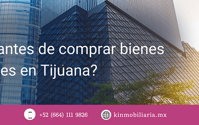 ¿Qué debo saber antes de comprar bienes inmuebles en Tijuana?