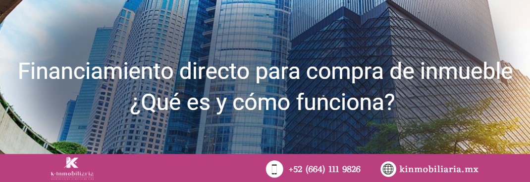 Financiamiento directo para compra de inmueble ¿Qué es y cómo funciona?